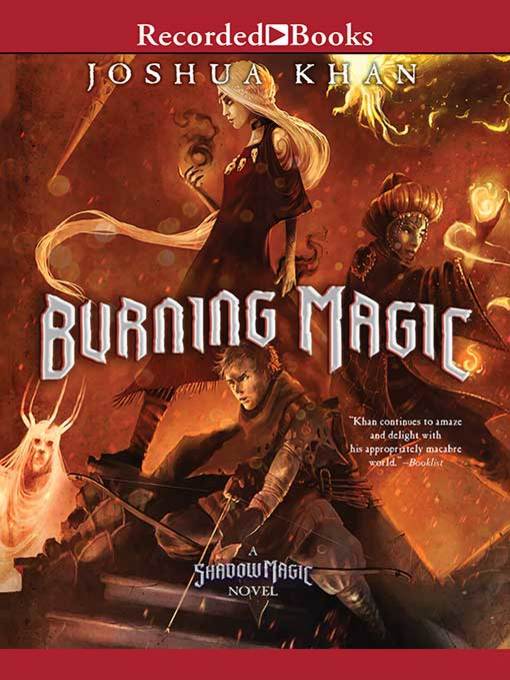 Title details for Burning Magic by Joshua Khan - Available